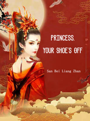 Princess, Your Shoe's Off